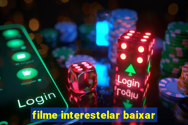 filme interestelar baixar